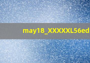 may18_XXXXXL56edu to